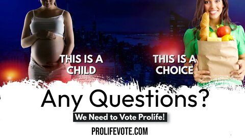 This is a Child and This is a Choice! Any Questions?