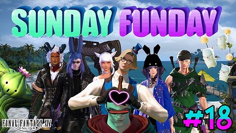 Sunday Funday with FF14 #18