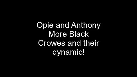 Opie and Anthony: Black Crowes looking really, really good. #shorts 1/13/1999