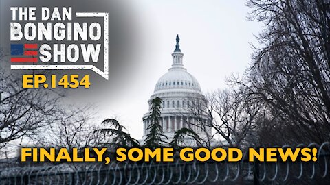 Ep. 1454 Finally, Some Good News! - The Dan Bongino Show