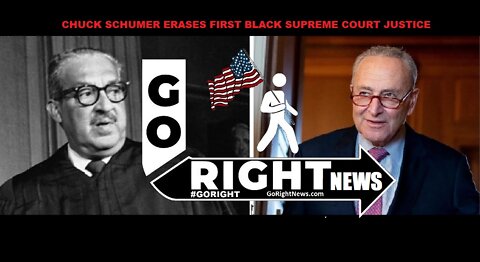 CHUCK SCHUMER ERASES FIRST BLACK SUPREME COURT JUSTICE