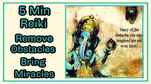 Reiki l 5 Minute Session l Remove Obstacles + Bring Miracles l Healing Hands Series