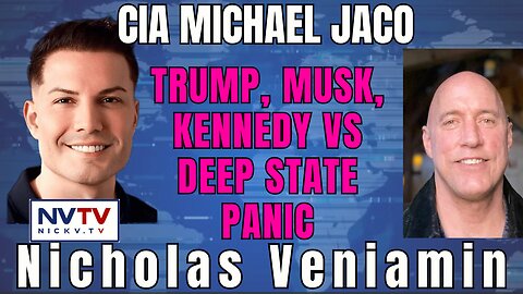 CIA Insider Michael Jaco on Trump, Musk, Kennedy Alliance & Deep State Panic with Nicholas Veniamin