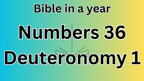 Numbers 36 & Deuteronomy 1