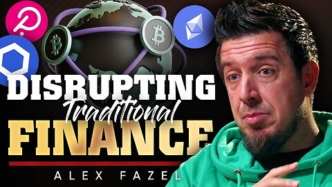 How Decentralized Finance Disrupts Traditional Financial System - Alex Fazel