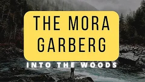 Into The Woods - The Mora Garberg 2020!