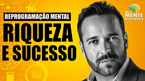 REPROGRAMAÇÃO MENTAL PODEROSA PARA ATRAIR DINHEIRO - O MELHOR VÍDEO DE REPROGRAMAÇÃO DA MENTE