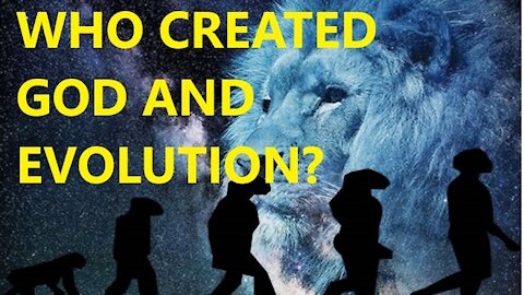 WHO CREATED GOD AND EVOLUTION? (KENT HOVIND-DEBATES)