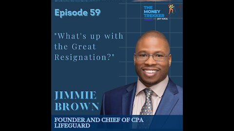 Ep. 59 The Great Resignation (Jimmie Brown)