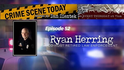 Episode 52 – Ryan Herring - Crime Scene Today