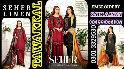 SEHER || EMBORIDERED || LINEN PRINT || TAWAKKAL || ZAIN.AAYAN COLLECTION ||