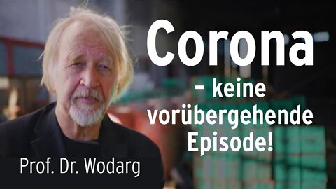 Corona ist KEINE vorübergehende Episode!