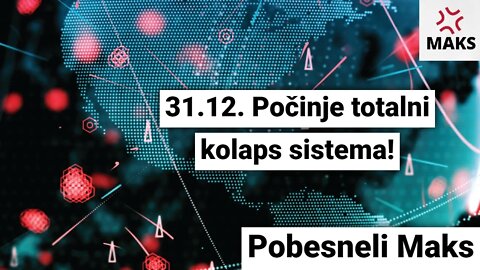 Pobesneli Maks-31.12. Počinje totalni kolaps sistema!