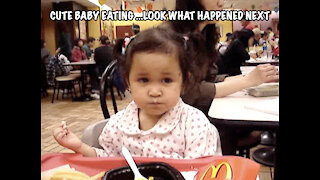 CUTE BABY EATING ...LOOK WHAT HAPPENED NEXT