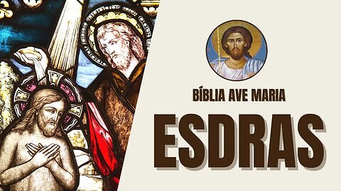 Esdras - Restauração de Jerusalém e a Lei - Bíblia Ave Maria