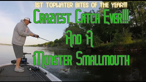 1st Topwater Bites Of The Year...Must See!!! Crazy Catch!!! Monster Smallmouth!!!