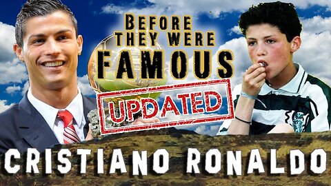 CRISTIANO RONALDO - Before They Were Famous - UPDATED