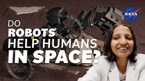 Do Robots Help Humans in Space We Asked a NASA Technologist