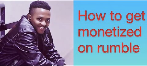 How to get monetized on rumble/make money