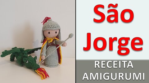 São Jorge / Coleção Santos Católicos / Receita Amigurumi