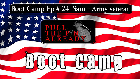 PTPA (Boot Camp Ep 24): Army veteran Sam