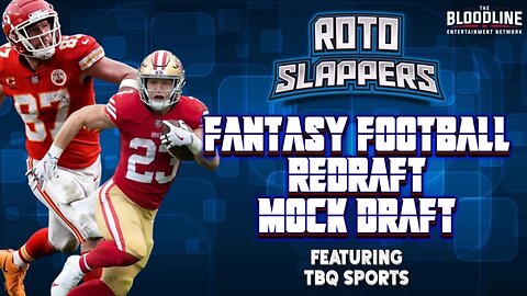 Roto Slappers Fantasy Football - Redraft PPR Mock Draft Ft. TBQ Sports - #fantasyfootball #nfl