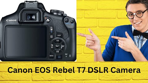 Canon EOS Rebel T7 DSLR Camera