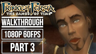 PRINCE OF PERSIA THE SANDS OF TIME Gameplay Walkthrough Part 3 No Commentary [1080p HD 60fps]