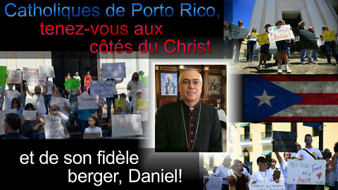 Catholiques de Porto Rico, tenez-vous aux côtés du Christ et de son fidèle berger, Daniel !