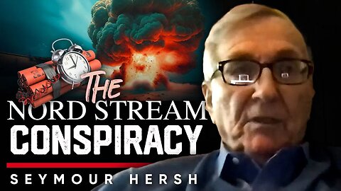 💥 The Nord Stream Bombing: Who Blew Up the Pipeline and Why? - 🤯 Seymour Hersh