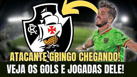 DE AGORA! GRINGO CHEGANDO AO VASCO! VEJA OS MELHORES MOMENTOS DO JOGADOR! NOTICIAS DO VASCO AGORA