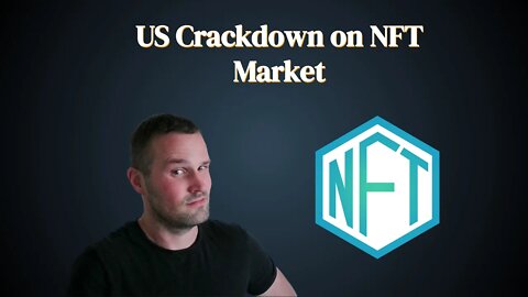 US Crackdown on NFT Market