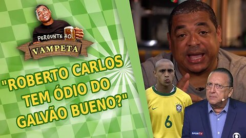 "ROBERTO CARLOS ODEIA o GALVÃO BUENO?" PERGUNTE AO VAMPETA #60