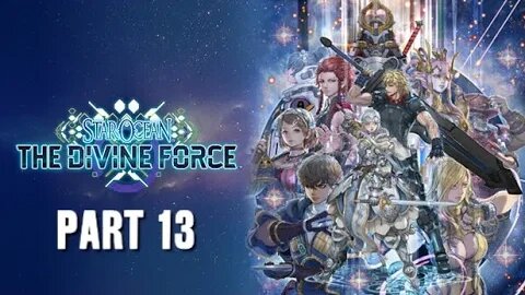 STAR OCEAN: THE DIVINE FORCE - PART 13 - FULL PLAYTHROUGH