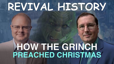 How the Grinch Preached Christmas - Episode 23 Branham Historical Research Podcast