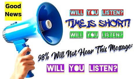 98% Will Not Hear This Message - Will You Listen?