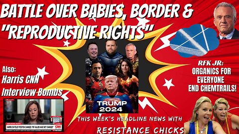 Battle Over Babies, Border & "Reproductive Rights" - Harris CNN Interview Bombs - Top News 8/30/24