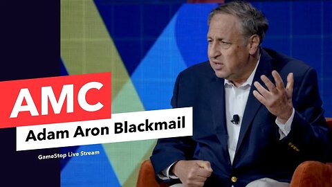 AMC, BBBYQ & GameStop - Adam Aron BLACKMAIL - w/ Marantz Rantz