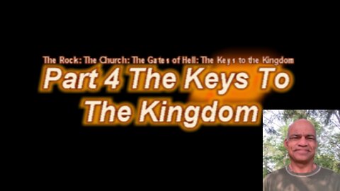 Part 4 The Keys to the KIngdom