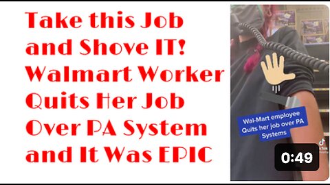 Take this Job and Shove IT! Walmart Worker Quits Her Job Over PA System and It Was EPIC