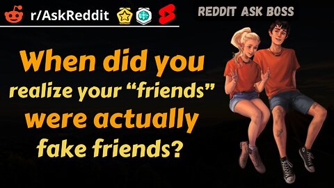 When did you realize your “friends” were actually fake friends? #shorts #reddit #nsfwreddit