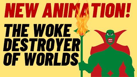 NEW ANIMATION - The Woke Destroyer Of Worlds - Political Satire