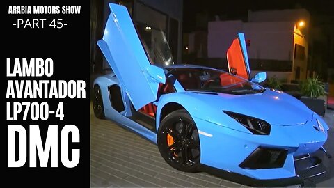 Sheikh Abdullas Lamborghini Avantador LP700-4 DMC | Arabia Motors Part 45