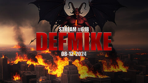 08.12.24 THE DEFMIKE STREAM #618