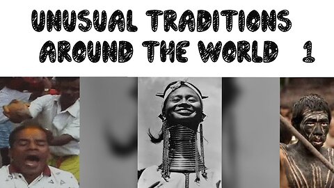 strange ,unusual traditions around the world 1