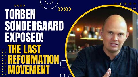 Torben Søndergaard Exposed! | The Last Reformation Movement