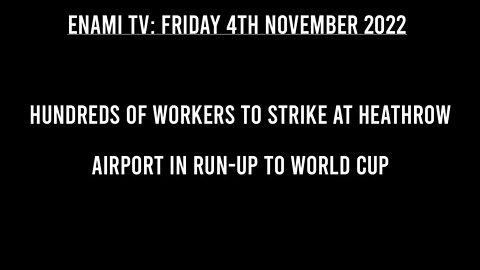 UK News: Hundreds of workers to strike at Heathrow Airport in run-up to World Cup.