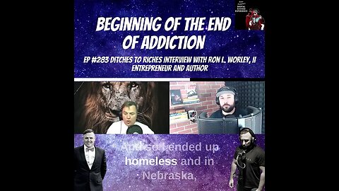 Beginning of The End Of Addiction - Clip Ep 283 Ditches to Riches Ron L. Worley, II Entrepreneur