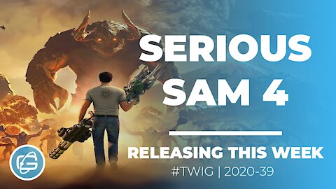 SERIOUS SAM 4 - This Week in Gaming / Week 39 2020