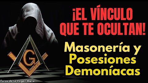 ¡La verdad que te ocultan! El impactante vínculo entre Masonería y Posesiones Demoníacas